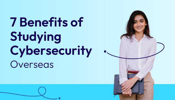 7-benefits-of-studying-cybersecurity-overseas